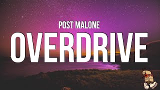 Post Malone - Overdrive (Lyrics)