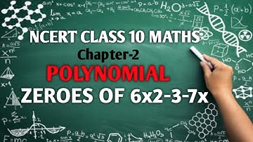 Zeroes of 6x2-3-7x | Class 10 Ncert