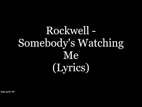 Rockwell - Somebody's Watching Me (Lyrics HD)
