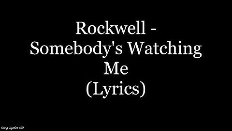 Thumbnail of Rockwell - Somebody's Watching Me (Lyrics HD)
