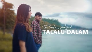 TALALU DALAM - Randy Agiel (Official Music Video)