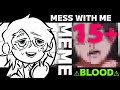MESS WITH ME　MEME 15+ ⚠︎BLOOD