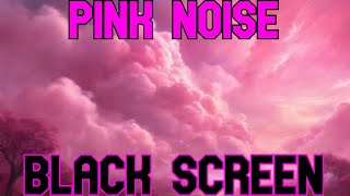 Pink Noise For Deep Sleep Black Screen