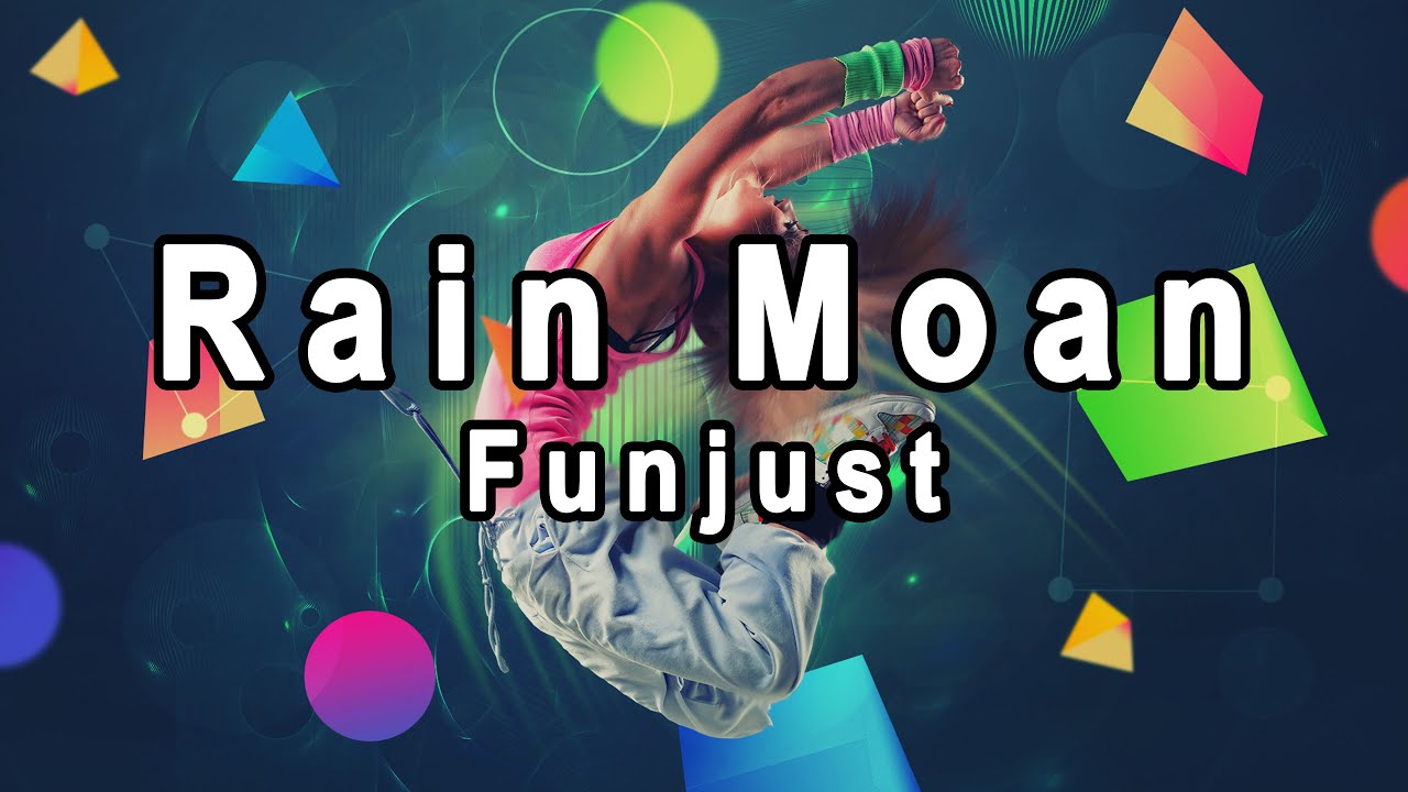 Watch Rain Moan - Funjust on YouTube Watch Rain Moan - Funjust on YouTube