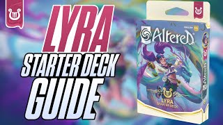 The ULTIMATE GUIDE to the LYRA STARTER DECK [Altered TCG]
