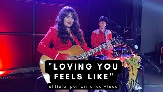 Loving You Feels Like Official Live Performance Video