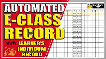 AUTOMATED E CLASS RECORD WITH LEARNERS INDIVIDUAL RECORD FOR SHS TEACHERS
