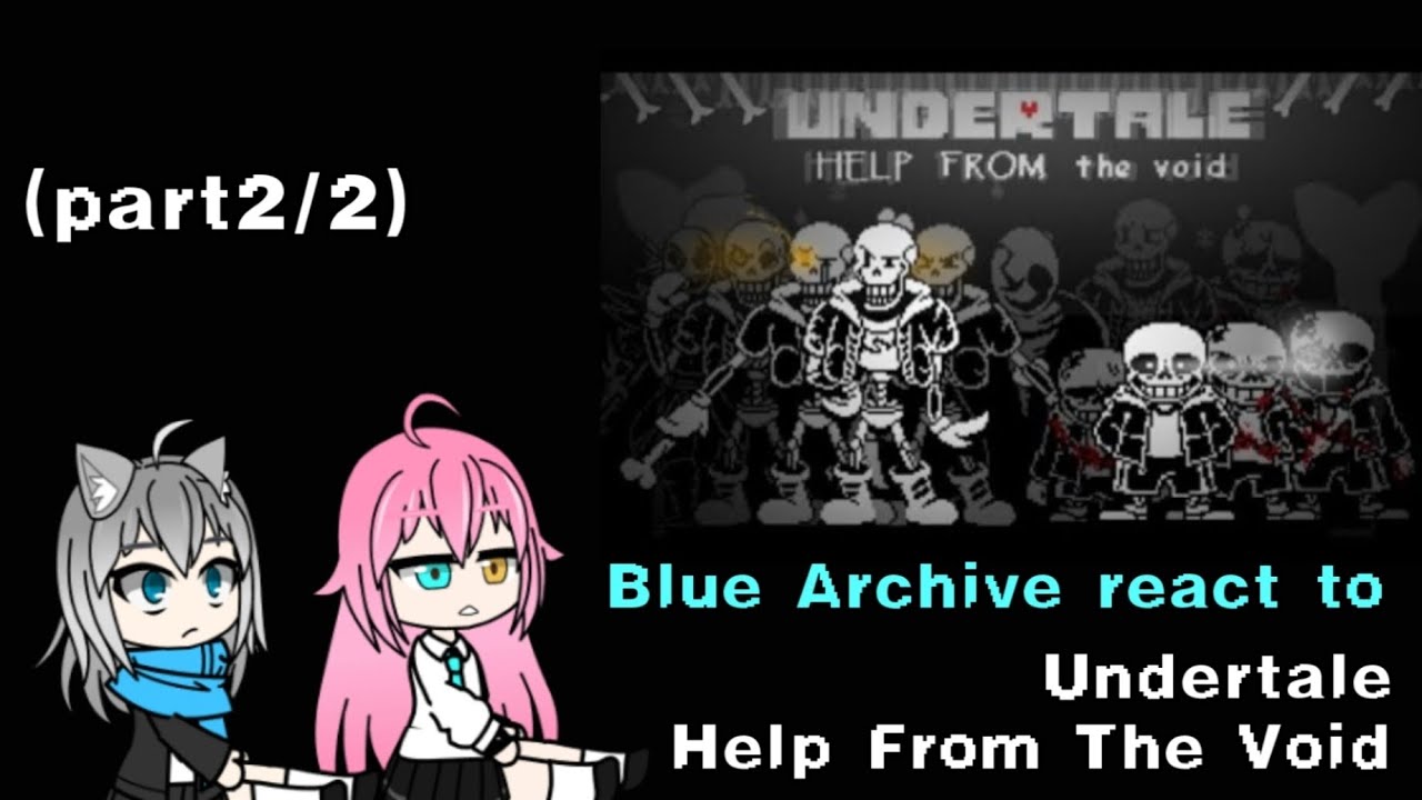blue archive react to Help Of The Void(part2/2)