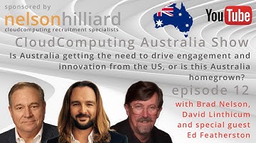 Ep 12 #Australia Show #CloudComputing Nelson Hilliard with David Linthicum and Ed Featherston