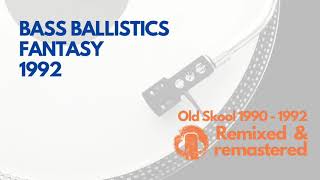 Bass Ballistics - Fantasy : Remastered for YouTube