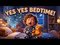 Yes Yes Bedtime Song | Nursery Rhymes & Kids Songs