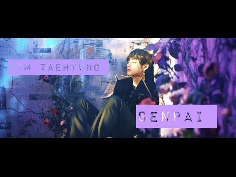 [FMV] Kim Taehyung - Senpai |BTS|