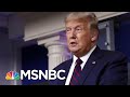 Why If Trump Loses In November, GOP Will Say 'Donald Who?' | Morning Joe | MSNBC