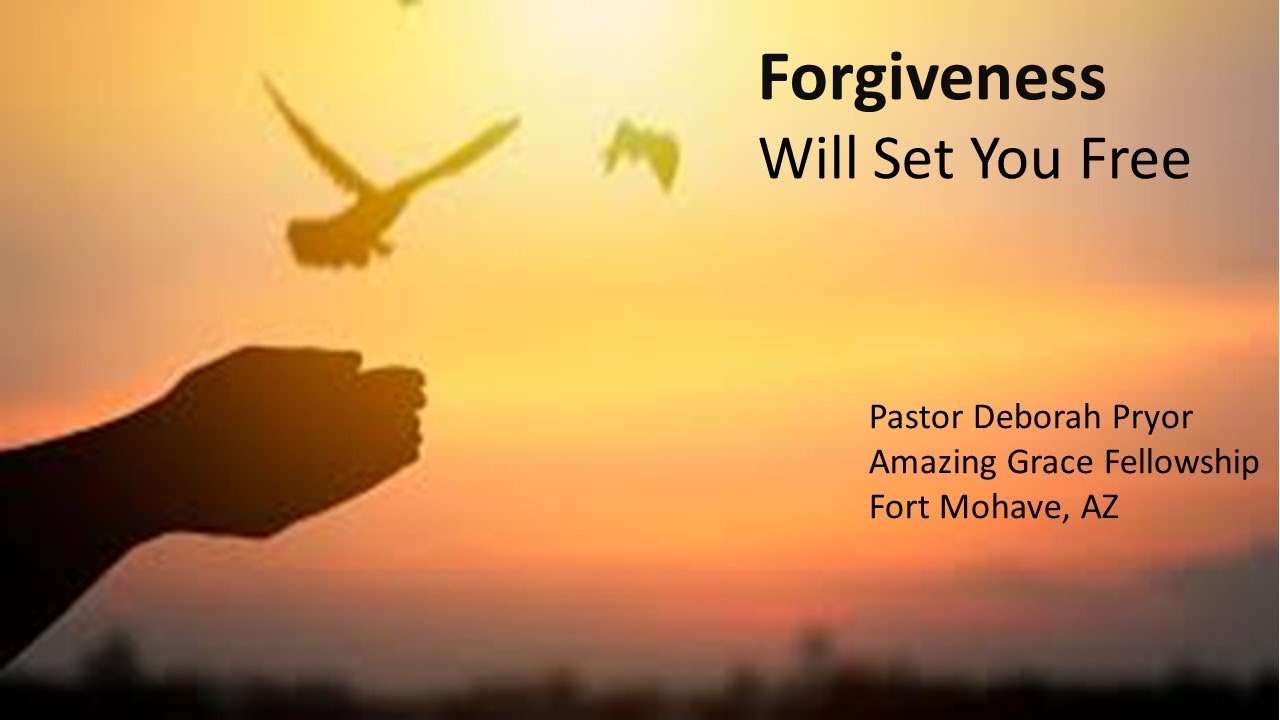 Forgiveness Will Set You Free I Pastor Deborah Pryor I Amazing Grace ...