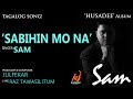 Sam  sabihin mo na teaser tagalogsong julfekarmusic julfekarcomposition husadeealbum sam