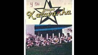 El Grupo Karavanha Del Sr. Javier Silva - Mix