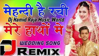 Menhdi Hai Rachi Meri Hantho Me Hard Dholki mix Dj Hamid Raja Music World