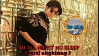 DJ TERBARU 2021 full bass || Dj ALL NIGHT NO SLEEP ( versi angklung ) || Super enak