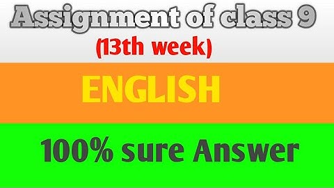 Assignment of class 9 English//13th week//English assignment of class 9