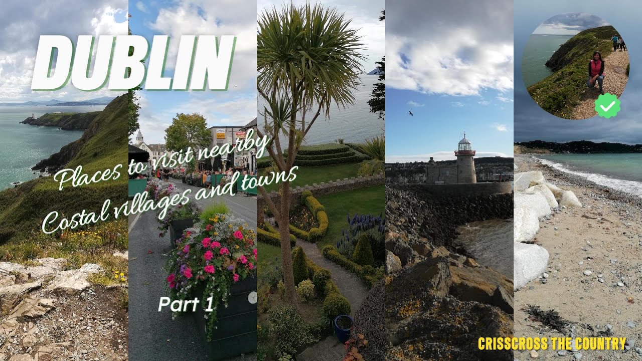 Dublin - Places To Visit Nearby - Coastal Villages and Towns - Part 1