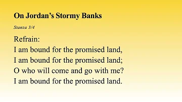 Hymn: On Jordan’s Stormy Banks (choir)