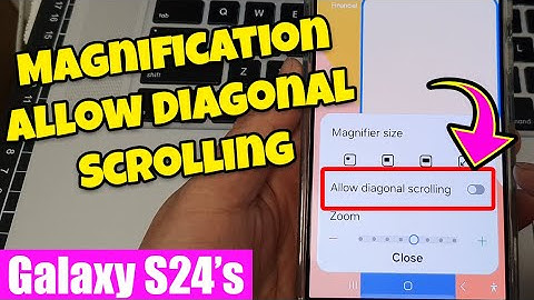 🔎 Unlock Hidden S24/S24+/Ultra Feature: Enable Diagonal Scrolling in Magnification Mode