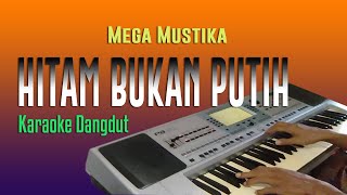 MEGA MUSTIKA HITAM BUKAN PUTIH - KARAOKE DANGDUT TANPA VOKAL