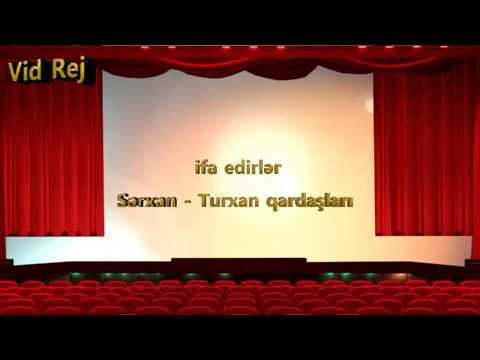 Qazax ş ifa edirlər Sərxan - turxan qardaşları