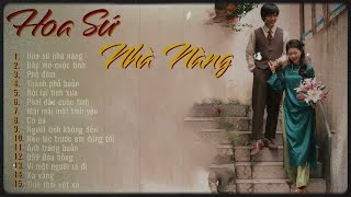 ALBUM Hoa Sứ Nhà Nàng Lofi Vạn Người Mê - Nghe Thử 1 Lần Nhớ Tới Già - Nhạc 8x 9x Đời Đầu Hay