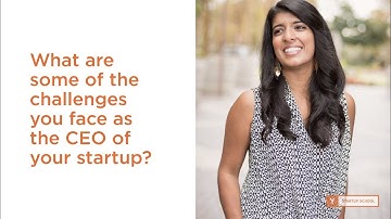 Ooshma Garg: What are some of the challenges you face as the CEO of your startup?