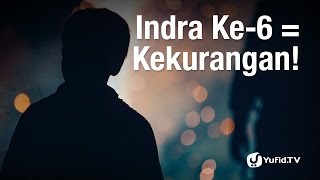 Tanya Jawab: Indra Ke-6 = Kekurangan! - DR. Syafiq Reza Basalamah