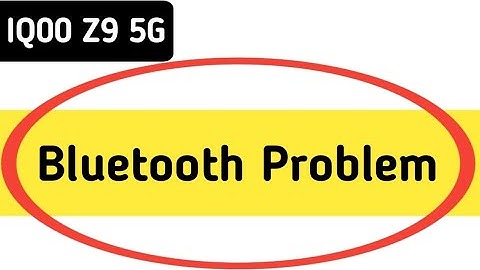 IQOO Z9 bluetooth problem solve kaise karen, how to fix bluetooth problem in IQOO Z9