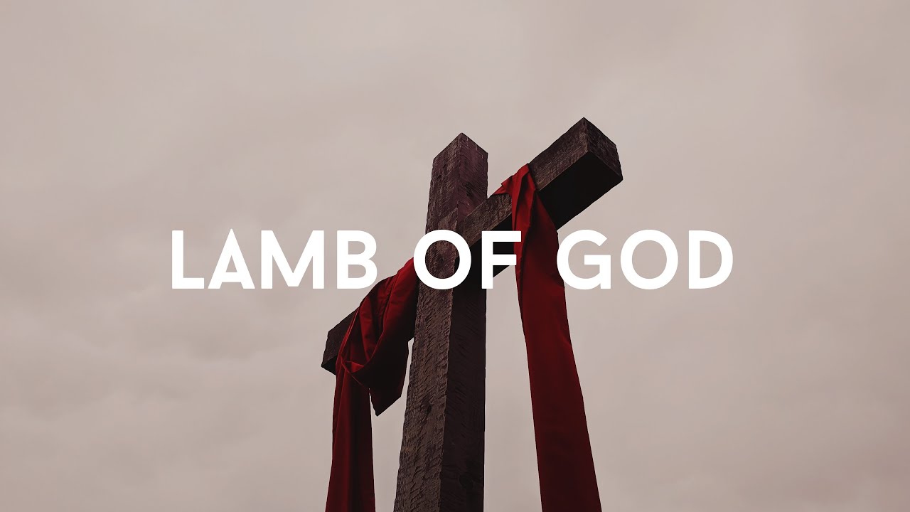 The Lamb of God Vertical Worship Lyrics YouTube