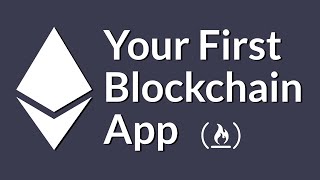 Build Your First Blockchain App Using Ethereum Smart Contracts and Solidity