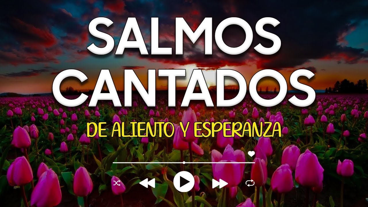 SALMOS CANTADOS 🙏 | Aliento y Esperanza en Tiempos Difíciles 🌿 | Música ...