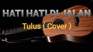 Hati hati di jalan - Tulus || Cover Suara Asli Pengamen Viral (wakman) Lirik Lagu