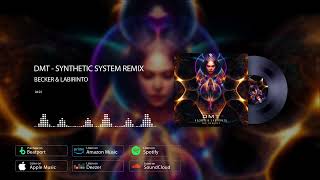 Becker &amp; Labirinto - DMT (Synthetic System Remix)