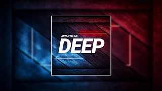 Jayanth Ak - Deep (Official Audio)