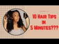 10 HAIR TIPS IN 5 MINUTES?? QUICK TIPS ON HOW TO REDUCE FRIZZ & RETAIN MOISTURE