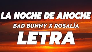 BAD BUNNY x ROSALÍA - LA NOCHE DE ANOCHE 🔥 LETRA
