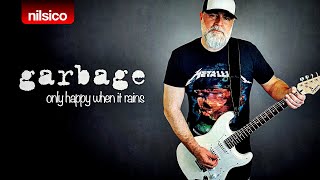 GARBAGE - Only Happy When It Rains - Guitar Cover