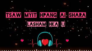 Vignette de la vidéo "Tsaw myit hpang ai shara|Lasham Hka Li|Lyrics"