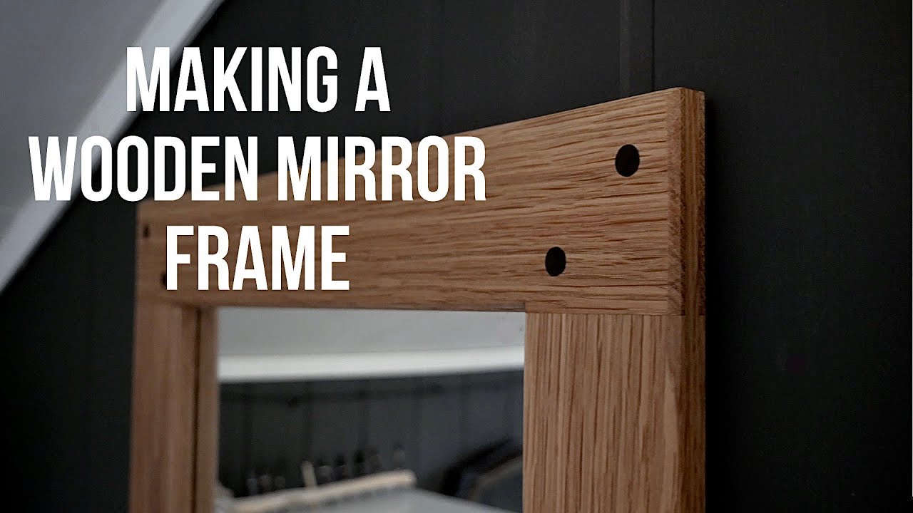 Making a Wooden Mirror Frame! YouTube