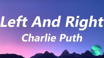 Charlie Puth - Left And Right (feat. Jung Kook of BTS) [Official Lyrics Video]