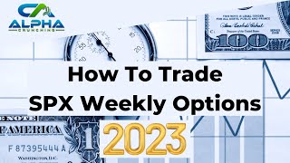 How To Trade Weekly Options on SPX in 2023