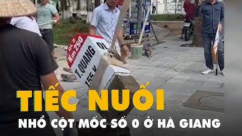 Nhổ cột mốc số 0 nổi tiếng ở Hà Giang, nhiều người tiếc nuối
