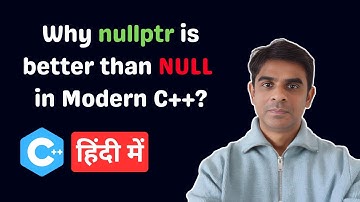 Why nullptr is better than NULL in C++ | Modern C++ in Hindi