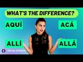AQUÍ/ACÁ, ALLÍ/ALLÁ  | What's the difference?