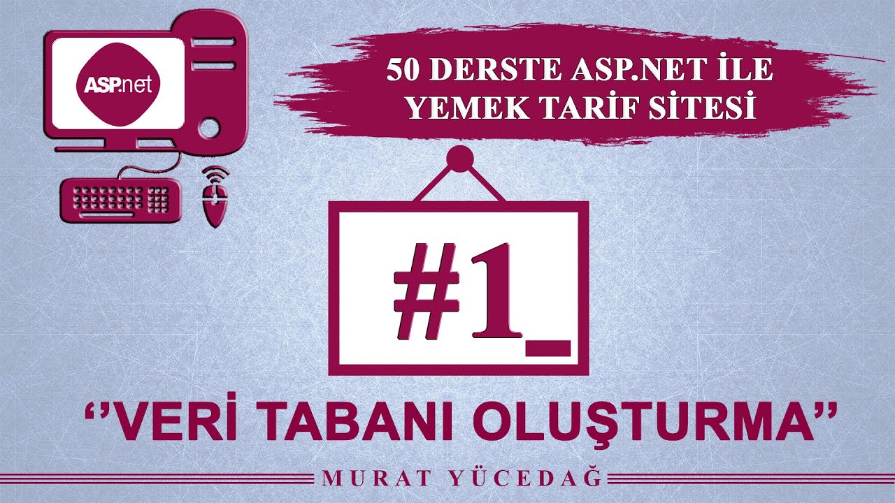 Asp.Net Ders 1 Yemek Tarifi Sitesi /  Veri Tabanı Oluşturma