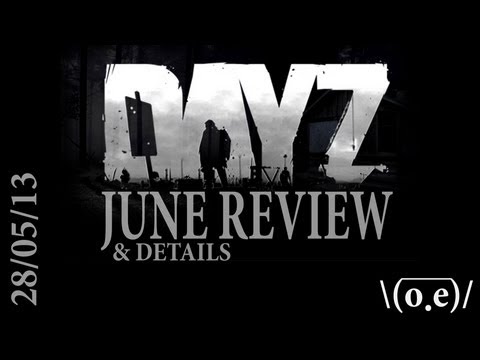 DayZ Standalone June Review & Details 28/05/13